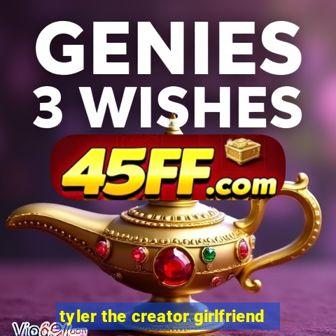 tyler the creator girlfriend